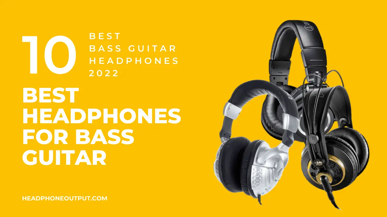 Best Headphones For Bass Guitar