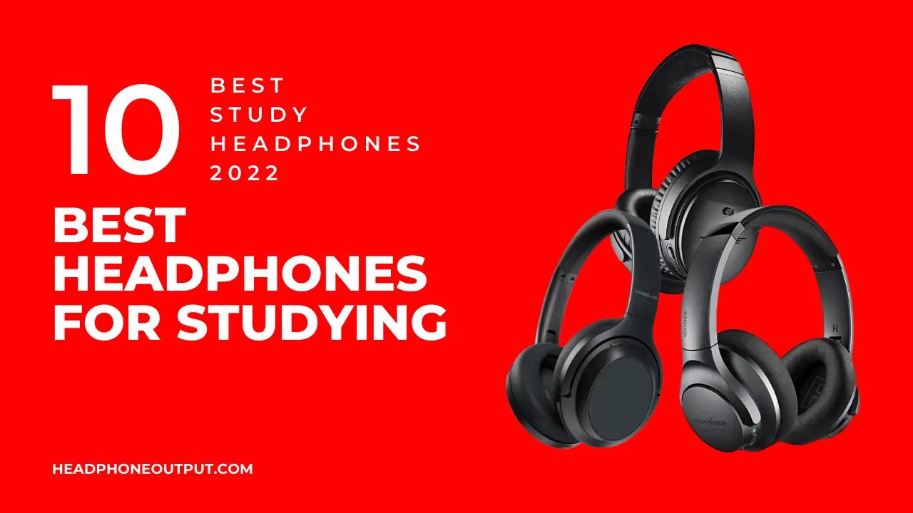 Best Headphones For Studying